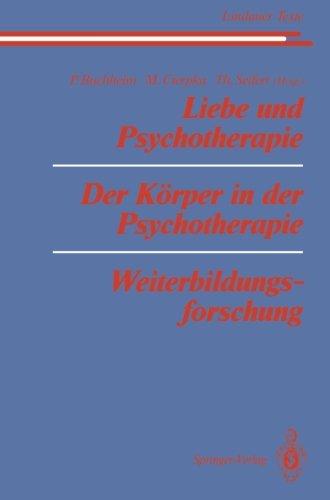 Liebe und Psychotherapie Der Körper in der Psychotherapie Weiterbildungsforschung (Lindauer Texte)