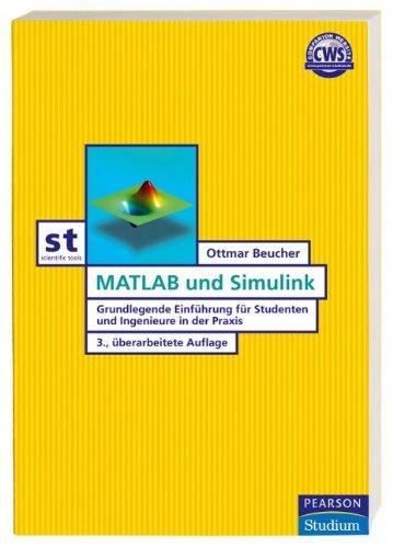 MATLAB und Simulink: Grundlegende Einführung für Studenten und Ingenieure in der Praxis (Pearson Studium - Scientific Tools)