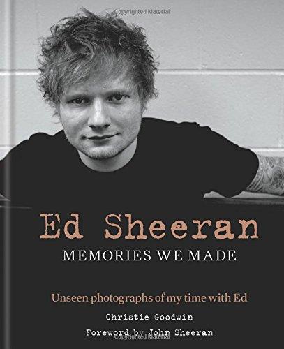 Ed Sheeran: Memories we made: Unseen photographs of my time with Ed