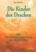 Die Kinder des Drachen. Oder die Wiederentdeckung der Weiblichkeit