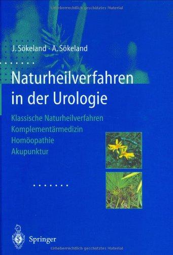 Naturheilverfahren in der Urologie: Klassische Naturheilverfahren  -  Komplementärmedizin  -  Homöopathie  -  Akupunktur