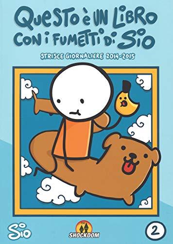 Questo è un libro con i fumetti di Sio. Strisce giornaliere (2014-2015)