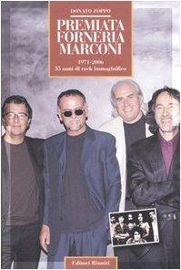 Premiata Forneria Marconi. 1971-2006 35 anni di rock immaginifico (Momenti rock)