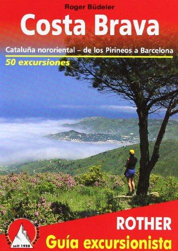 Costa Brava: Cataluña nororiental de los Pirineos a Barcelona