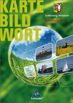 Karte Bild Wort. Grundschulatlanten - Ausgabe 2007/2008: Karte Bild Wort: Grundschulatlanten - Ausgabe 2008: Arbeitsheft Schleswig-Holstein