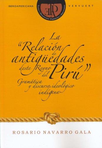 La "Relación de antigüedades deste Reyno del Pirú" : gramática y discurso ideológico indígena (Textos y documentos españoles y americanos, Band 4)