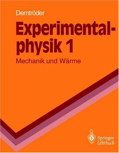 Experimentalphysik: Mechanik und Wärme (Springer-Lehrbuch)