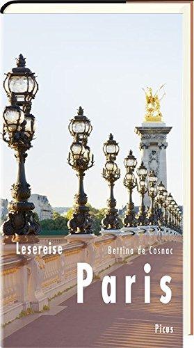 Lesereise Paris: Das Parfum einer Stadt (Picus Lesereisen)