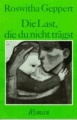 Die Last, die du nicht trägst