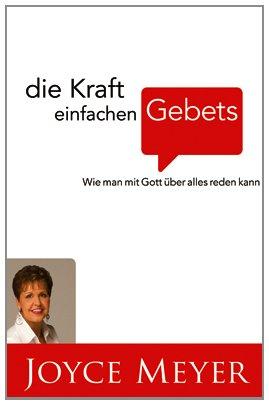 Meyer, J: die Kraft einfachen Gebets