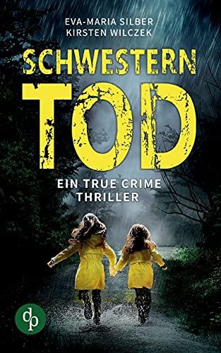 Schwesterntod: Ein True Crime Thriller