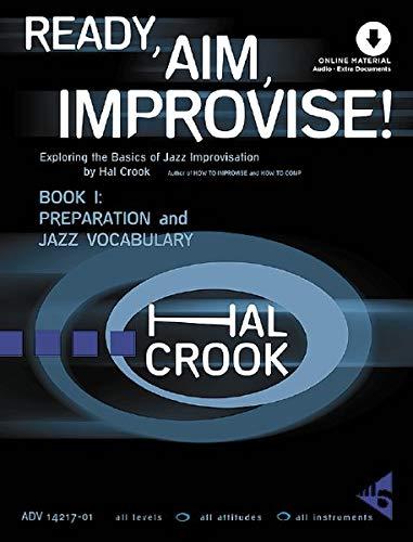 Ready, Aim, Improvise!: Exploring the Basics of Jazz Improvisation. Band 1. Lehrbuch mit Online-Audiodatei.