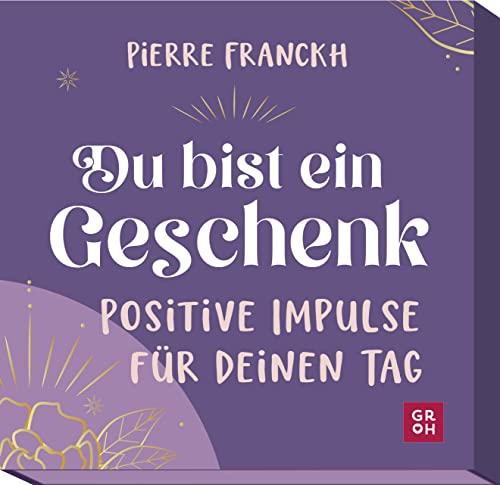 Du bist ein Geschenk. Positive Impulse für deinen Tag: 30 Karten mit Tagesmottos für mehr Energie und eine positive Einstellung in wertiger Schuberbox