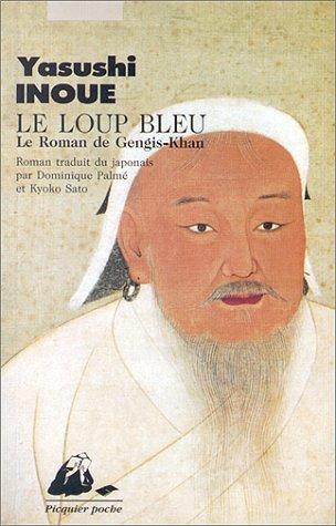 Le Loup bleu : le roman de Gengis Khan