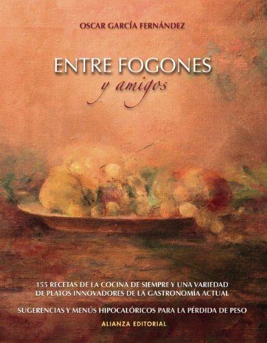 Entre fogones y amigos (Libros Singulares (LS))