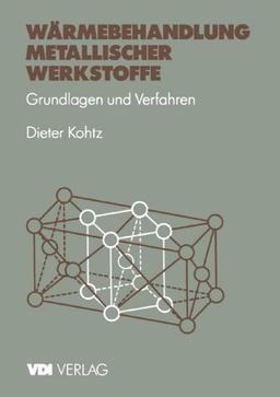 Wärmebehandlung metallischer Werkstoffe. Grundlagen und Verfahren