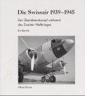 Die Swissair 1939-1945: Der Überlebenskampf während des Zweiten Weltkrieges