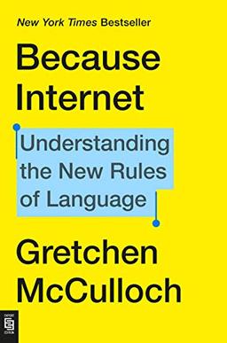 Because Internet: Understanding the New Rules of Language