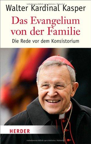 Das Evangelium von der Familie: Die Rede vor dem Konsistorium