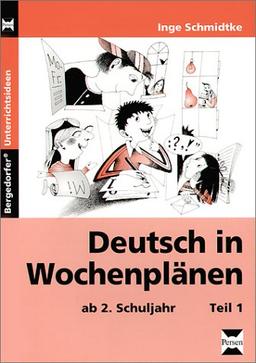 Deutsch in Wochenplänen. Teil 1. Ab 2. Schuljahr. (Lernmaterialien)