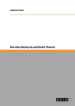 Das Dao Dejing als politische Theorie