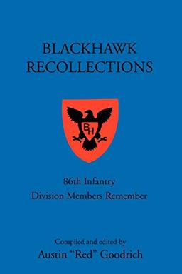 Blackhawk Recollections: 86th Infantry Division Members Remember