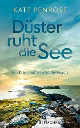 Düster ruht die See: Ein Krimi auf den Scilly-Inseln | Der perfekte Krimi zum Entspannen (Ben Kitto ermittelt auf den Scilly-Inseln, Band 6)