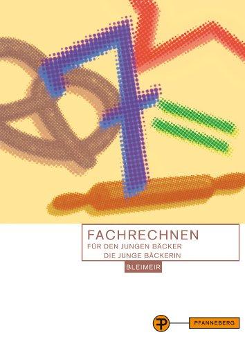 Fachrechnen für den jungen Bäcker / die junge Bäckerin: In Schule, Praxis und Prüfung