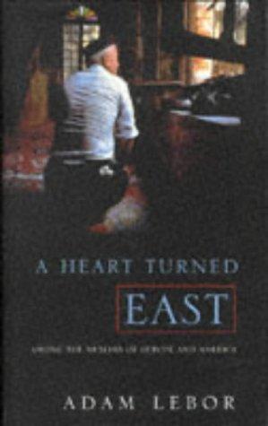 A Heart Turned East: Among the Muslims of Europe and America