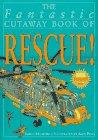 The Fantastic Cutaway Book of Rescue!