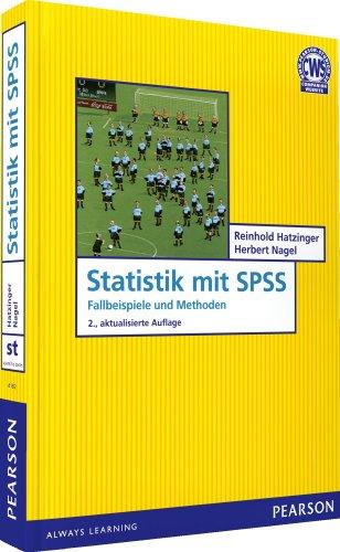 Statistik mit SPSS - Statistik mit SPSS: Fallbeispiele und Methoden (Pearson Studium - Scientific Tools)