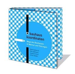 bauhaus koordinaten. Wege des Bauhauses in Weimar und Thüringen. Guidebook mit ausklappbarer Karte