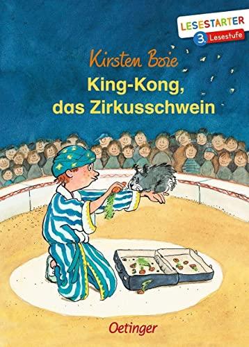 King-Kong, das Zirkusschwein: Lesestarter. 3. Lesestufe