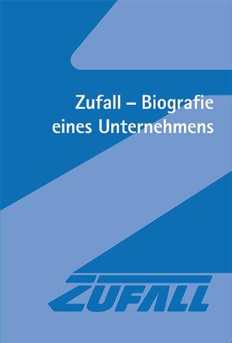 Zufall - Biografie eines Unternehmens