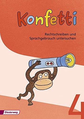 Konfetti - Ausgabe 2013: Arbeitsheft Rechtschreiben und Sprachgebrauch untersuchen 4