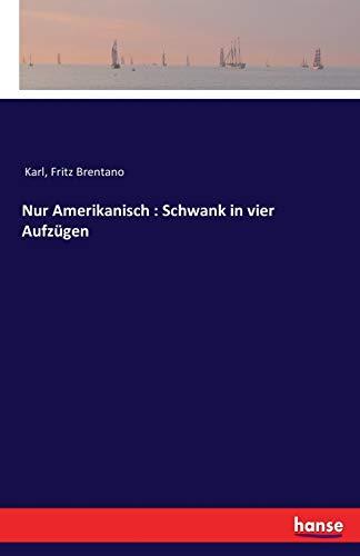 Nur Amerikanisch : Schwank in vier Aufzügen