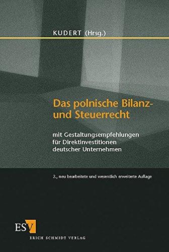 Das polnische Bilanz- und Steuerrecht: mit Gestaltungsempfehlungen für Direktinvestitionen deutscher Unternehmen