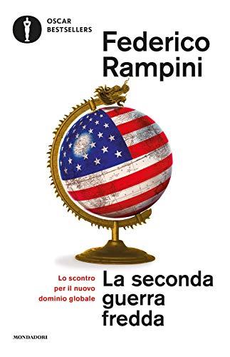 La seconda guerra fredda. Lo scontro per il nuovo dominio globale (Oscar bestsellers)