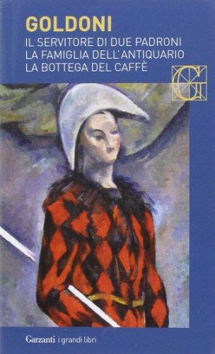 Il servitore di due padroni-La famiglia dell'antiquario-La bottega del caffè