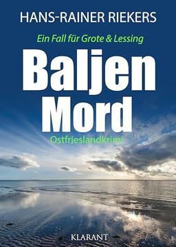 Baljenmord. Ostfrieslandkrimi (Ein Fall für Grote und Lessing)