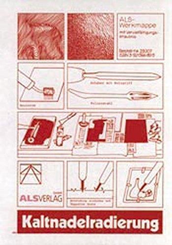 Kaltnadelradierung: Loseblattsammlung (ALS-Werk- und Arbeitsmappen)