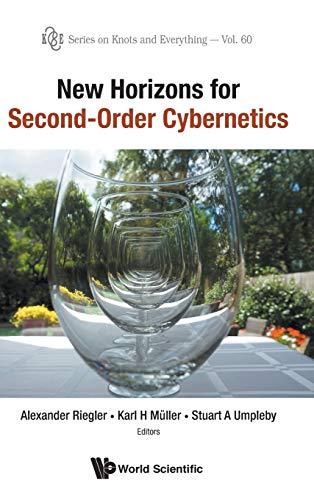 New Horizons for Second-Order Cybernetics (Series on Knots and Everything, Band 60)