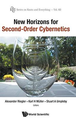 New Horizons for Second-Order Cybernetics (Series on Knots and Everything, Band 60)