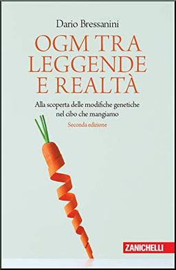 OGM tra leggende e realtà. Alla scoperta delle modifiche genetiche nel cibo che mangiamo