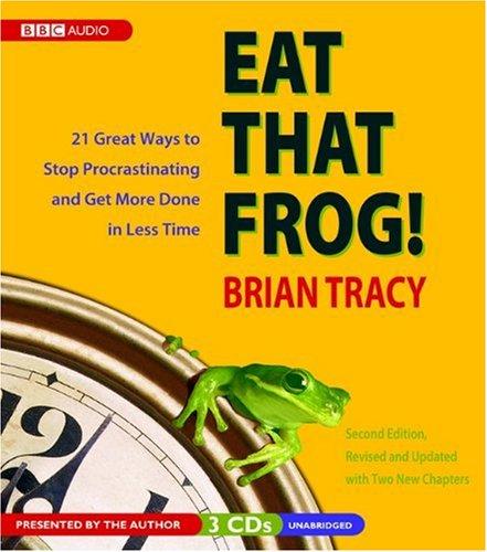 Eat That Frog!: 21 Great Ways to Stop Procrastinating and Get More Done in Less Time