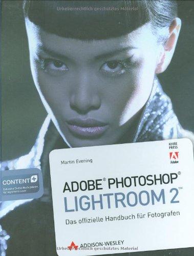 Adobe Photoshop Lightroom 2 - Das offizielle Handbuch für Fotografen (DPI Grafik)