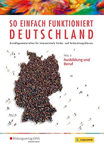 So einfach funktioniert Deutschland: Teil 3: Ausbildung und Beruf: Schülerband