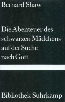 Die Abenteuer des schwarzen Mädchens auf der Suche nach Gott (Bibliothek Suhrkamp)