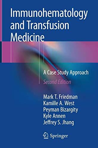 Immunohematology and Transfusion Medicine: A Case Study Approach