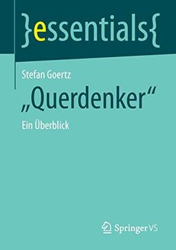 "Querdenker": Ein Überblick (essentials)